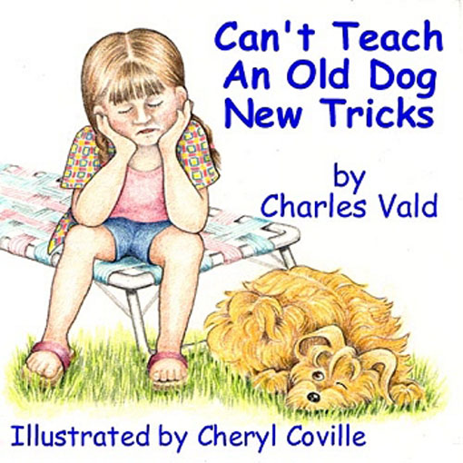 Title details for Can't Teach An Old Dog New Tricks by Charles Vald - Available